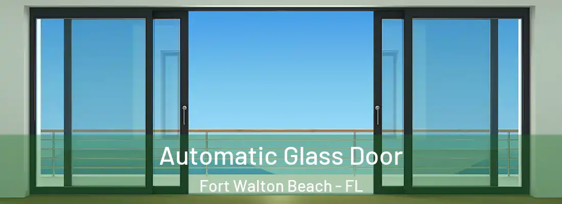 Automatic Glass Door Fort Walton Beach - FL