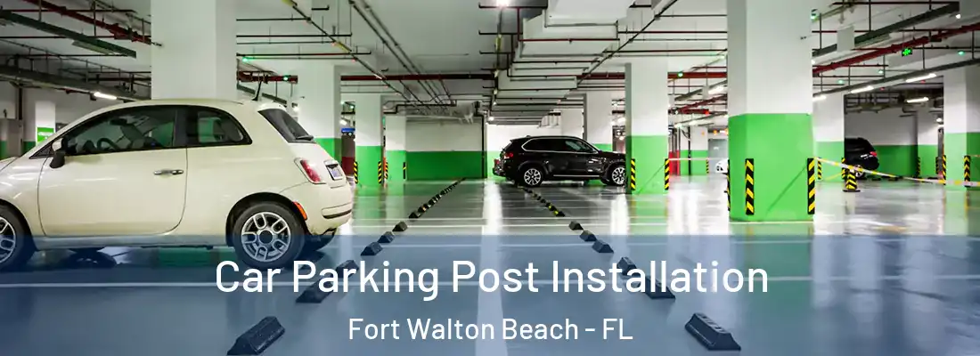 Car Parking Post Installation Fort Walton Beach - FL