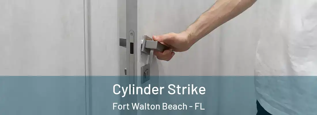 Cylinder Strike Fort Walton Beach - FL