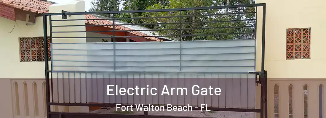Electric Arm Gate Fort Walton Beach - FL