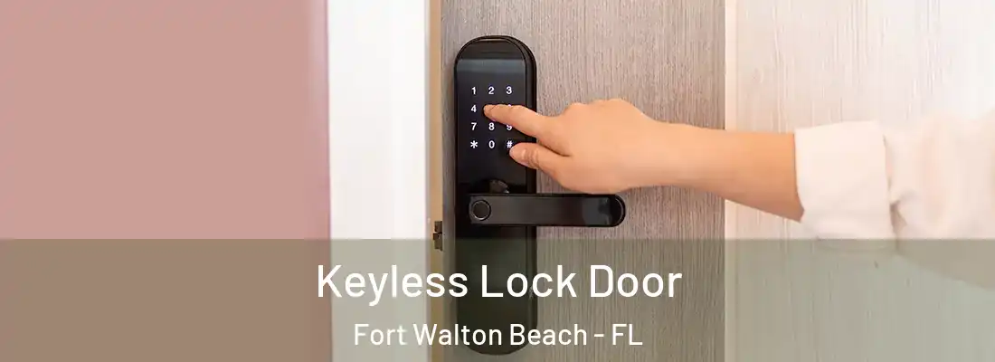 Keyless Lock Door Fort Walton Beach - FL