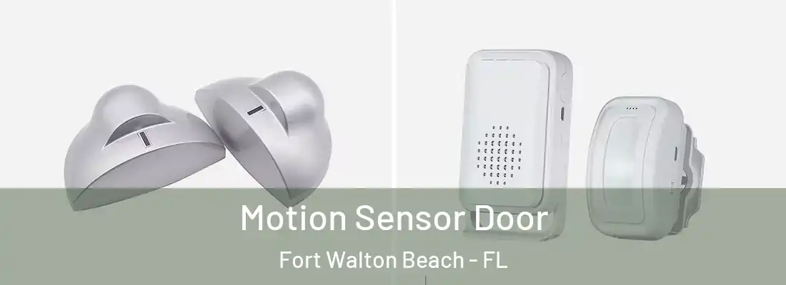  Motion Sensor Door Fort Walton Beach - FL