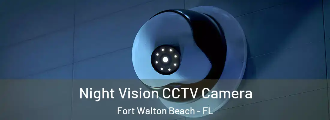 Night Vision CCTV Camera Fort Walton Beach - FL