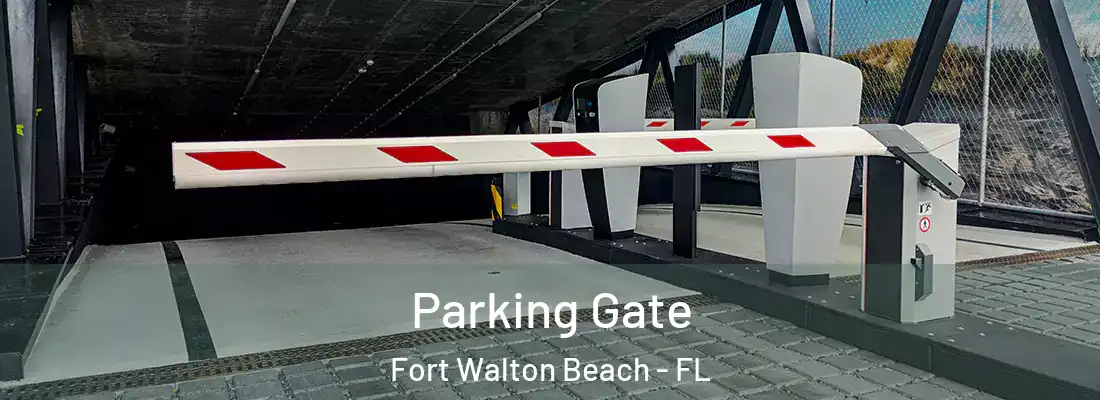  Parking Gate Fort Walton Beach - FL