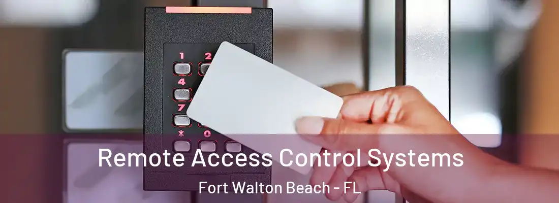  Remote Access Control Systems Fort Walton Beach - FL
