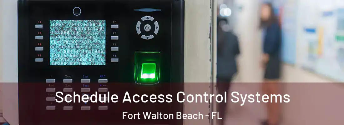  Schedule Access Control Systems Fort Walton Beach - FL