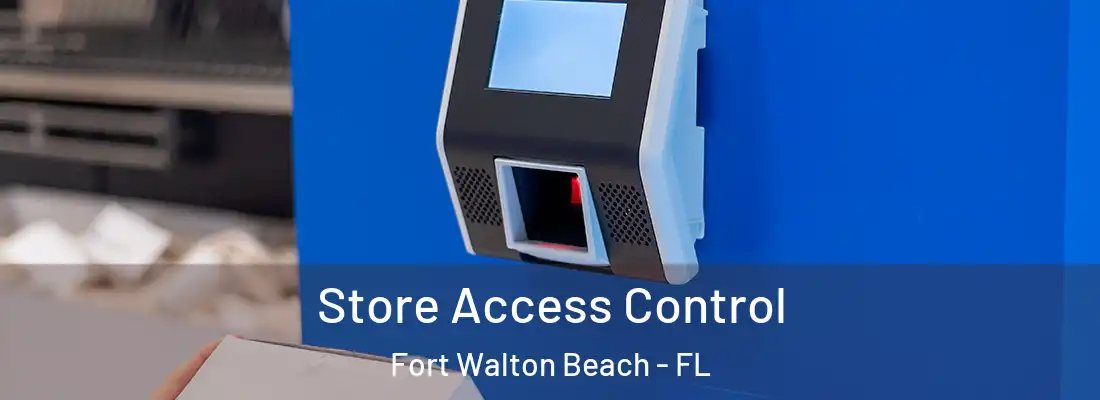  Store Access Control Fort Walton Beach - FL