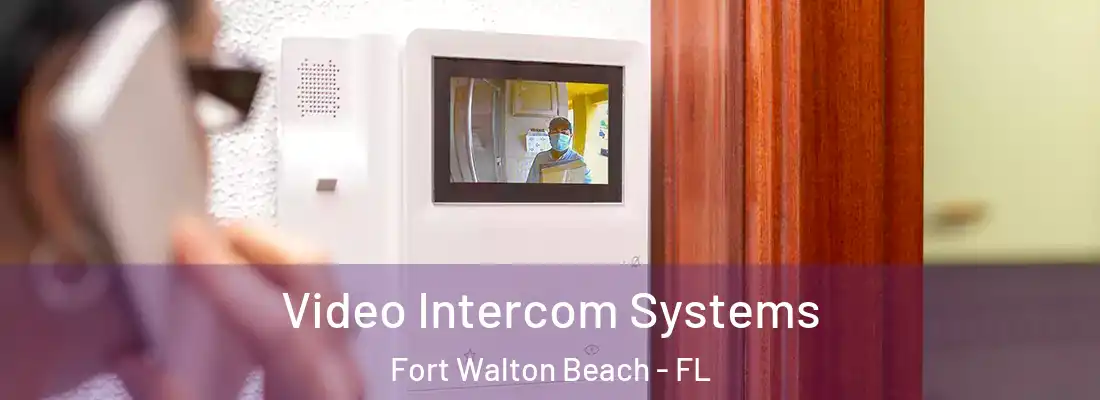  Video Intercom Systems Fort Walton Beach - FL